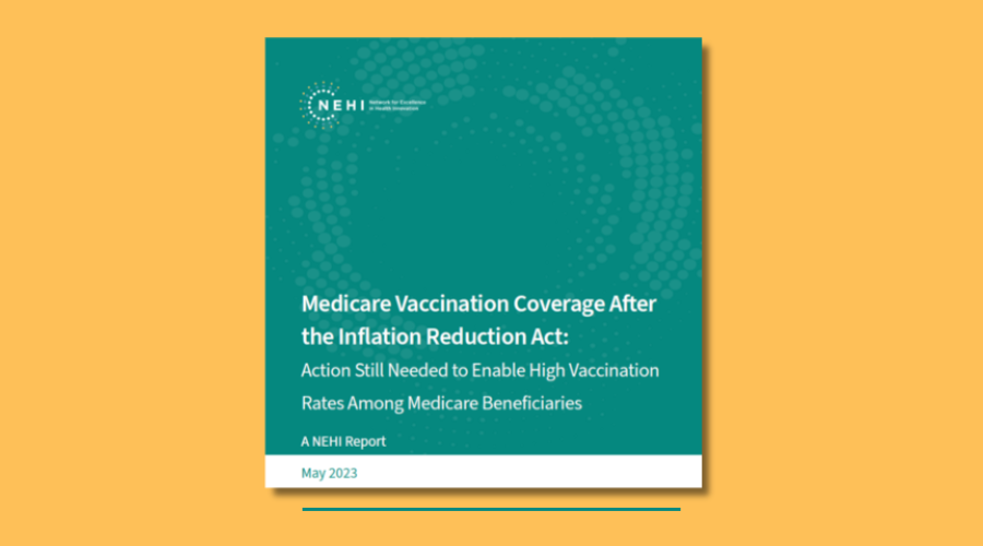 Medicare Vaccination Coverage After the Inflation Reduction Act: Action Still Needed to Enable High Vaccination Rates Among Medicare Beneficiaries