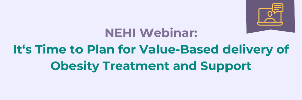 Webinar: It’s Time to Plan For Value-Based Delivery Of Obesity Treatment And Support